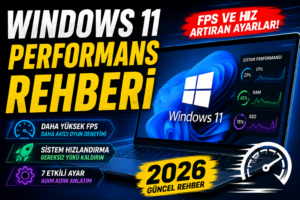 Windows 11 Performans Rehberi
